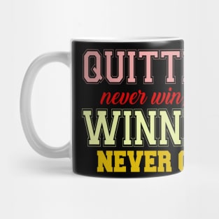 QUITTERS NEVER WIN BUT WINNERS NEVER QUIT Mug